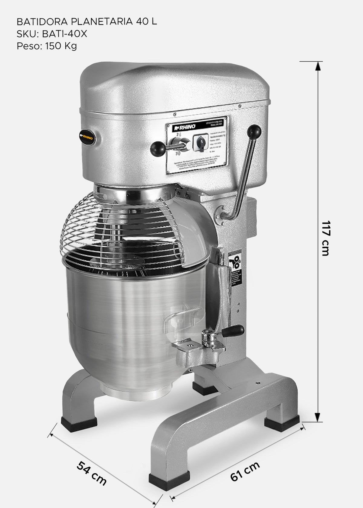 Medidas de la batidora planetaria Rhino BATI-40X de 40 L: 117 cm de alto, base de 54 x 61 cm y peso de 150 kg