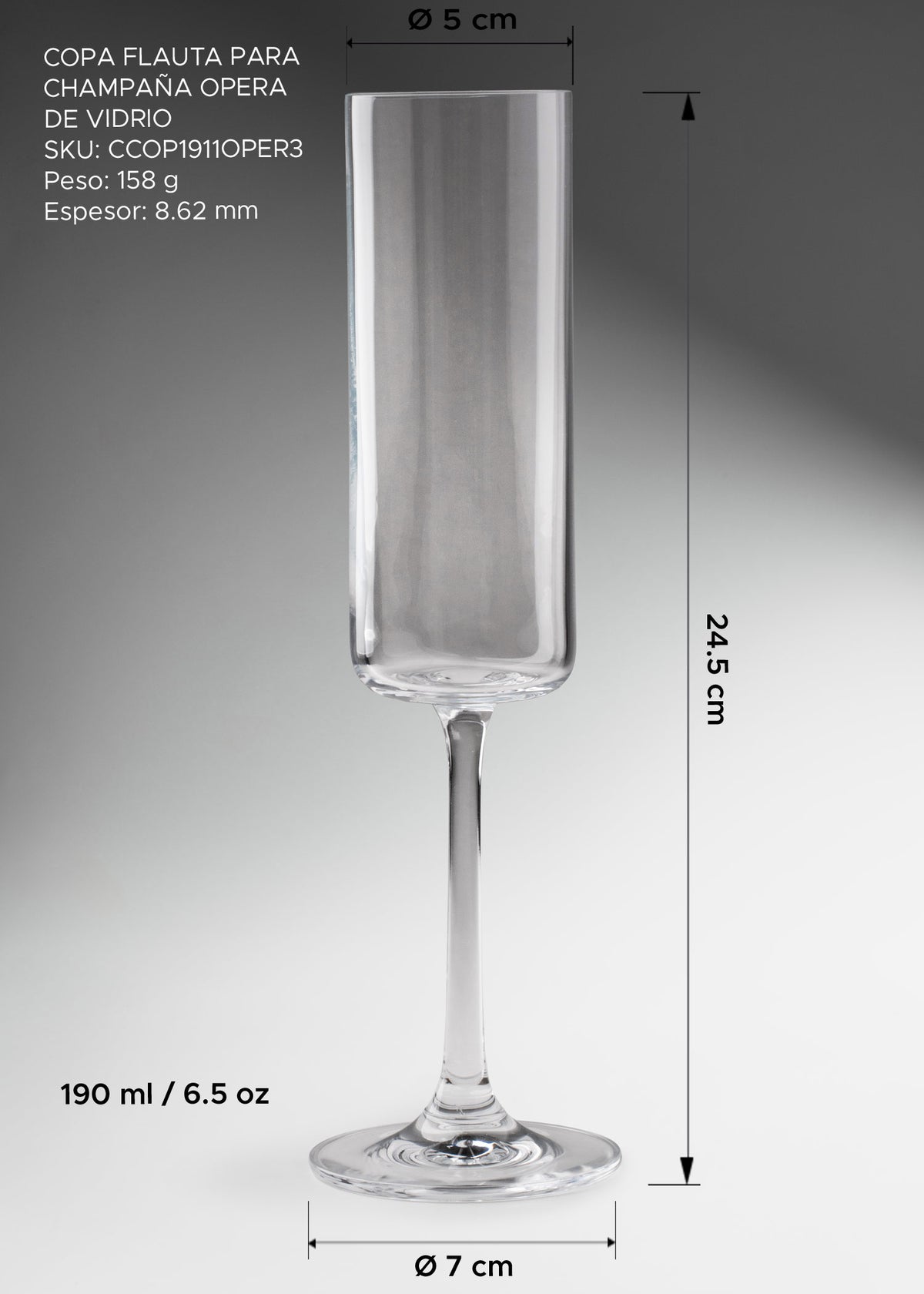 Medidas de la copa flauta Opera: altura 24.5 cm, boca 5 cm, base 7 cm, peso 158 g y capacidad 190 ml.